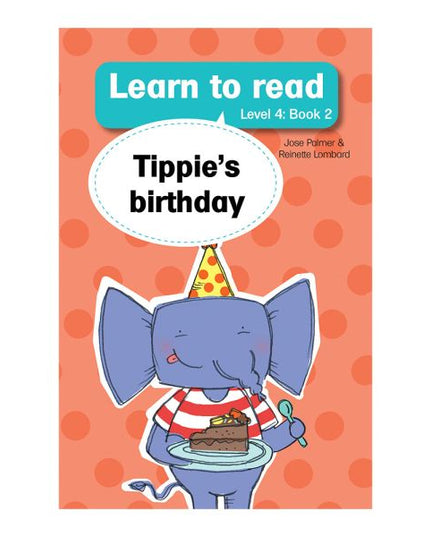 Tippie - Learn to read Level 4 Book 2 Tippie's birthday