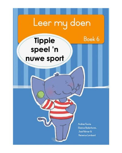 Boek - Leer my doen Boek 6 - Tippie speel 'n nuwe sport