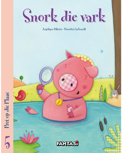 Pret op die plaas 5: Snork die vark