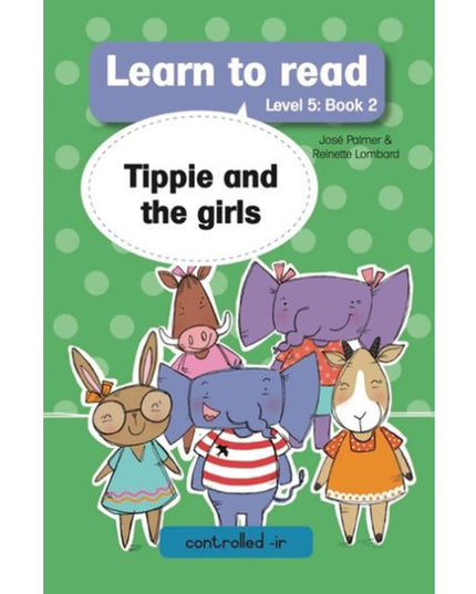 Tippie - Learn to read Level 5 Book 2 Tippie and the girls