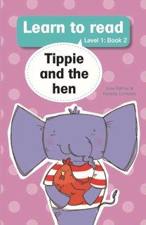 Tippie - Learn to read Level 1 Book 2 - Tippie and the hen