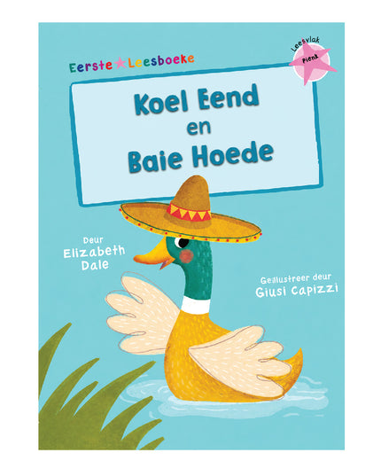 Eerste Leesboeke: Koel Eend en Baie Hoede 1