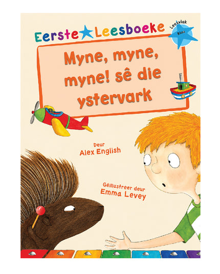 Eerste Leesboeke: Myne, Myne, Myne sê die Ystervark 1
