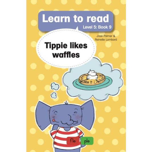 Tippie - Learn to read Level 5 Book 9 Tippie likes waffles