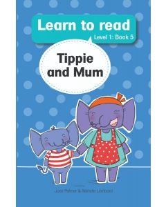 Tippie - Learn to read Level 1 Book 5 - Tippie and Mum