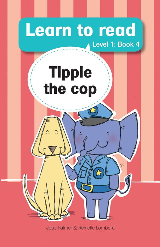 Learn to read with Tippie the Elephant Level 1 Book 4 - Tippie the cop