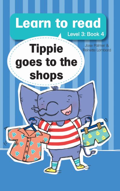 Learn to read with Tippie the Elephant Level 3 Book 4 Tippie goes to the shops
