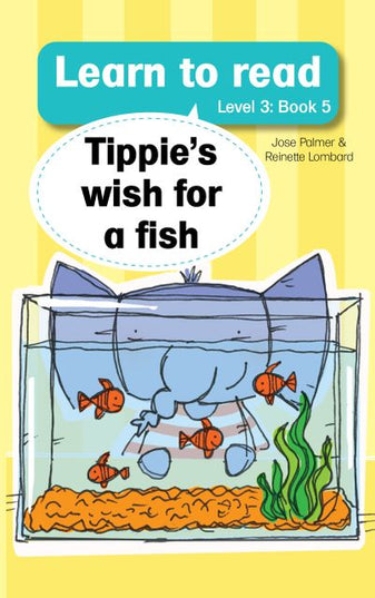 Tippie - Learn to read Level 3 Book 5 Tippie's wish for a fish