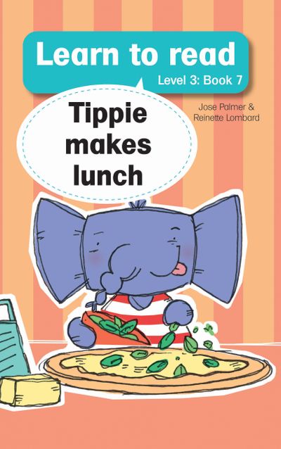 Learn to read with Tippie the Elephant Level 3 Book 7 Tippie makes lunch