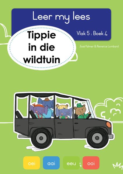 Leer my lees met Tippie die Olifant Vlak 5 Boek 4 - Tippie in die wildtuin