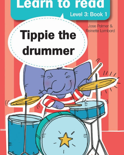 Tippie - Learn to read Level 3 Book 1 Tippie the drummer