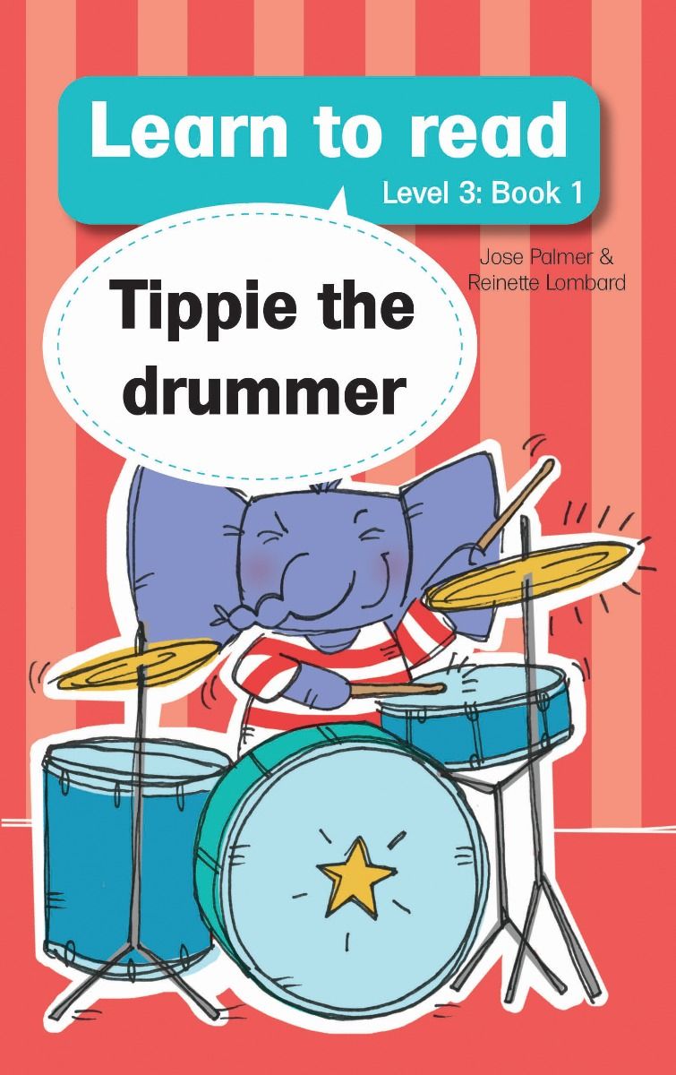 Learn to read with Tippie the Elephant Level 3 Book 1 Tippie the drummer
