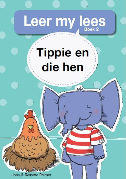 Boek - Leer my lees Vlak 1 Boek 2 - Tippie en die hen - Edunation South Africa