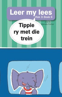 Boek - Leer my lees Vlak 3 Boek 6 - Tippie ry met die trein - Edunation South Africa