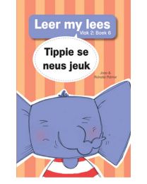 Boek - Leer my lees Vlak 2 Boek 6 - Tippie se neus jeuk - Edunation South Africa